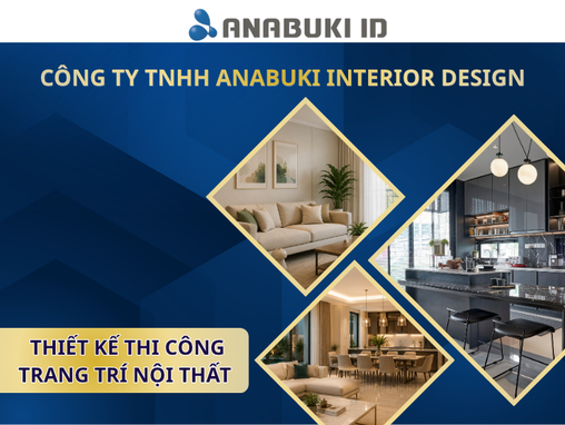 ANABUKI INTERIOR DESIGN (ANABUKI ID) - MỘT THÀNH VIÊN TRONG HỆ SINH THÁI ANABUKI GROUP VIỆT NAM